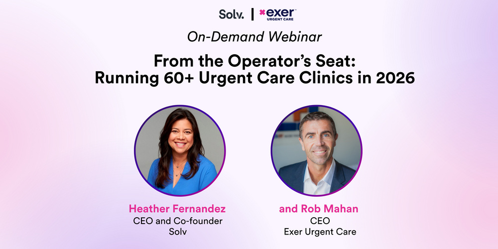 From the Operator's Seat:  Running 60+ Urgent Care Clinics in 2026